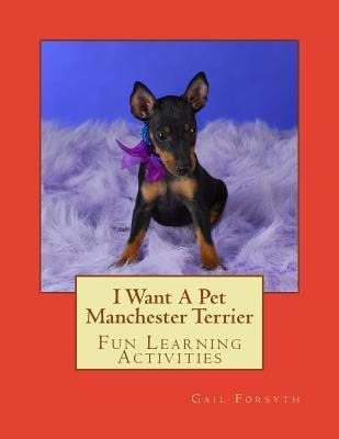 Libro I Want A Pet Manchester Terrier : Fun Learning Acti...