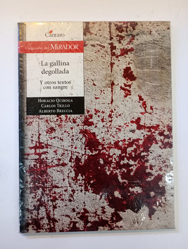 La Gallina Degollada Y Otros Textos De Sangre Cantaro 