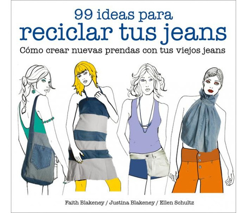 99 Ideas Para Reciclar Tus Jeans - Aa. Vv