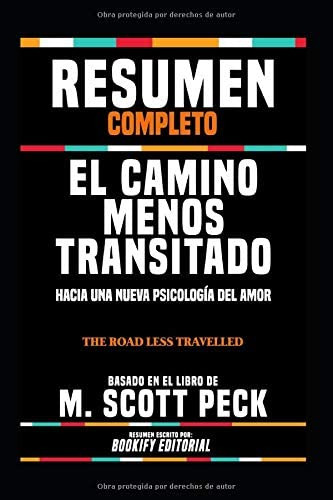 Libro: Resumen Completo  El Camino Menos Transitado: Hacia U