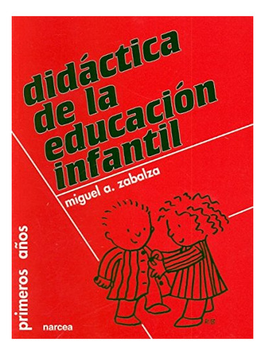 Libro Didactica De La Educacion Infantil  De Zabalza Miguel