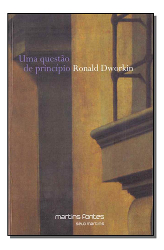 Libro Uma Questao De Principio 03ed 19 De Dworkin Ronald Ma
