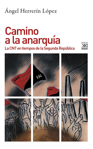 Camino A La Anarquãâa, De Herrerín López, Ángel. Editorial Siglo Xxi De España Editores, S.a., Tapa Blanda En Español