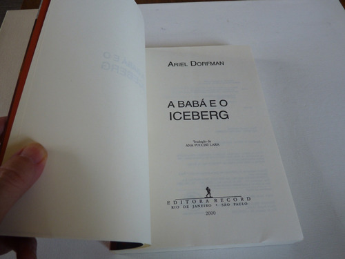 Livro: A Baba E O Iceberg Ariel Dorfman