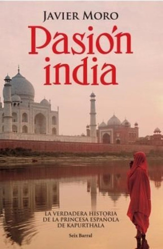 Pasion India - Javier Moro - Seix Barral