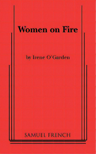 Women On Fire, De O' Garden, Irene. Editorial Samuel French Trade, Tapa Blanda En Inglés