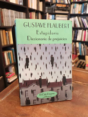 Estupidiario · Diario De Prejuicios - Gustave Flaubert