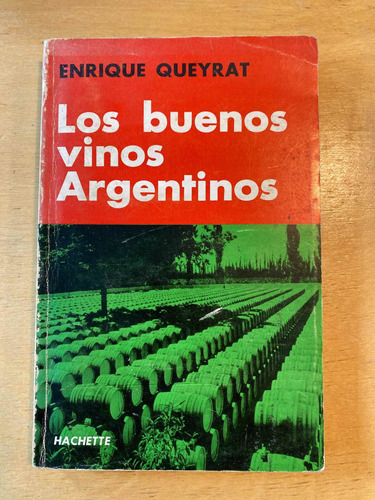 Los Buenos Vinos Argentinos - Queyrat, Enrique