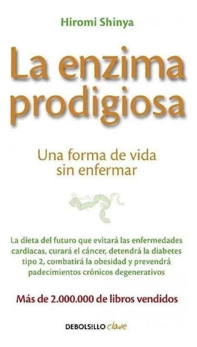 Libro: La Enzima Prodigiosa. Shinya, Hiromi. Debolsillo