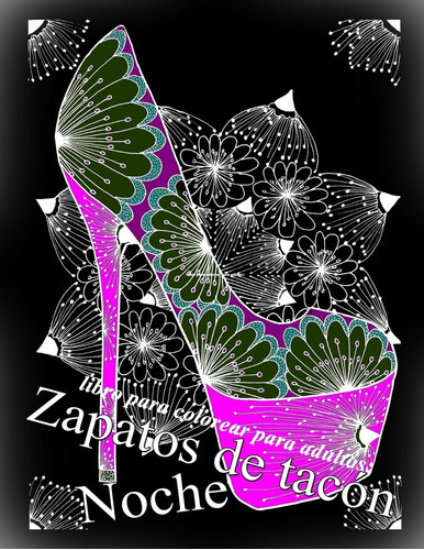 Libro: Zapatos De Tacón Noche: Libro Para Colorear Para Adul