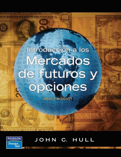 Introducción A Los Mercados De Futuros Y Opciones 6.° Nuevo