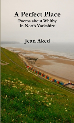 Libro A Perfect Place: Poems About Whitby In North Yorksh...