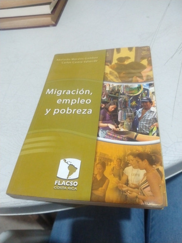 Migración Empleo Y Pobreza Abelardo Morales Gamboa