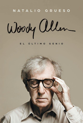 Woody Allen: El Ultimo Genio - Natalio Grueso