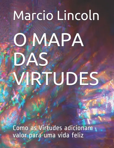 O Mapa Das Virtudes: Como As Virtudes Adicionam Valor Para U