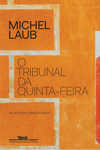 O tribunal da quinta-feira, de Laub, Michel. Editora Schwarcz SA, capa mole em português, 2016