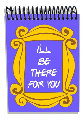 Imagem 1 de 2 de Caderneta Capa Dura Serie Friends I'll Be There For You