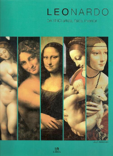Libro Leonardo Da Vinci Artista, Fisico, Inventor De Julio A