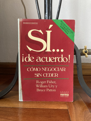 Si... ! De Acuerdo!  Como Negociar Sin Ceder W.ury-r. Fisher