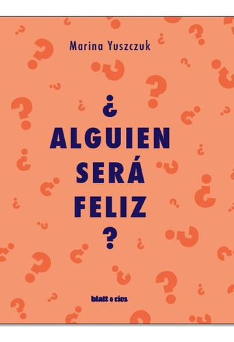 Alguien Sera Feliz? - Marina Yuszczuk