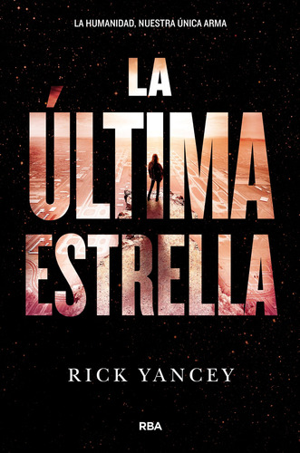 La quinta ola 3 - La última estrella, de Yancey, Rick. Serie La quinta ola Editorial Molino, tapa blanda en español, 2016