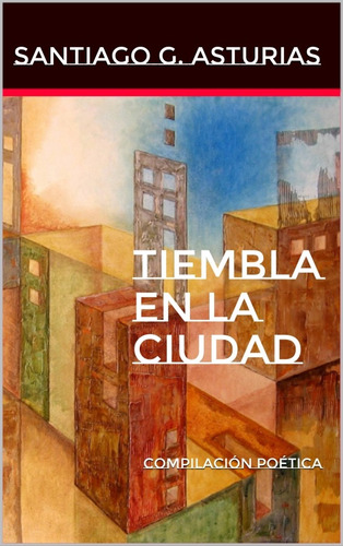 Libro Tiembla En La Ciudad - Santiago G. Asturias
