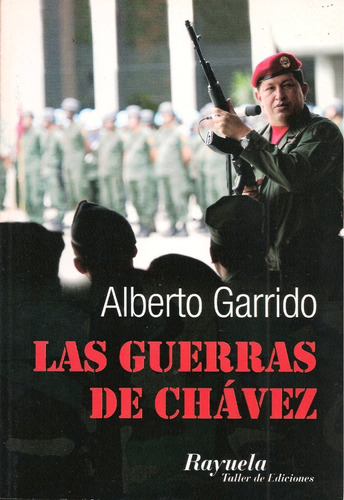 Las Guerras De Chávez (nuevo) / Alberto Garrido