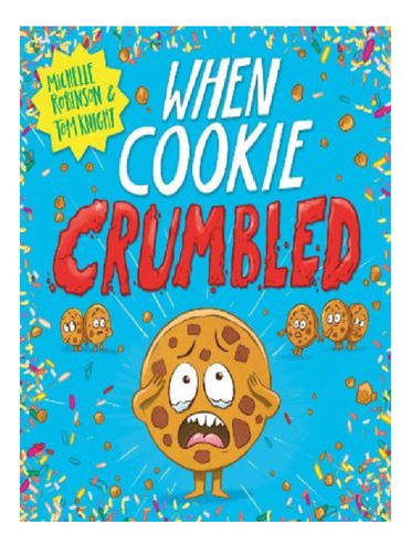When Cookie Crumbled (pb) - Michelle Robinson. Eb12