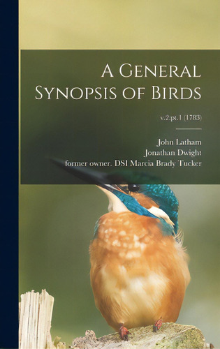 A General Synopsis Of Birds; V.2: Pt.1 (1783), De Latham, John 1740-1837. Editorial Legare Street Pr, Tapa Dura En Inglés