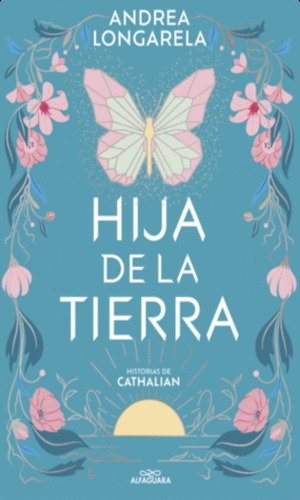 Hija De La Tierra. Historias De Cathalian 1 - Andrea Longare