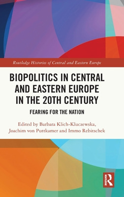Libro Biopolitics In Central And Eastern Europe In The 20...