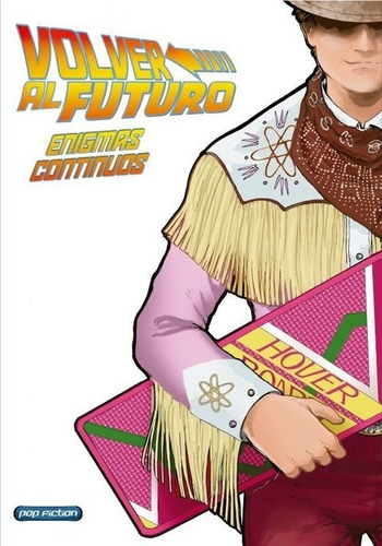 Volver Al Futuro Enigmas Continuos Pop Fiction Argentina