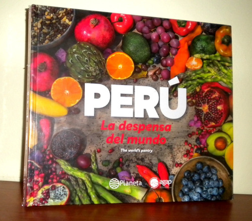 Perú : La Despensa Del Mundo