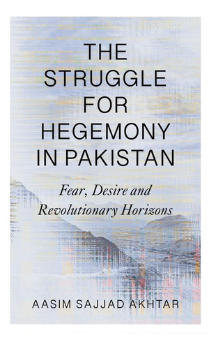 Libro: The Struggle For Hegemony In Pakistan: Fear, Desire A