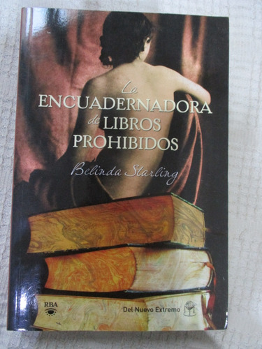 Belinda Starling - La Encuadernadora De Libros Prohibidos