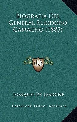 Libro Biografia Del General Eliodoro Camacho (1885) - Joa...