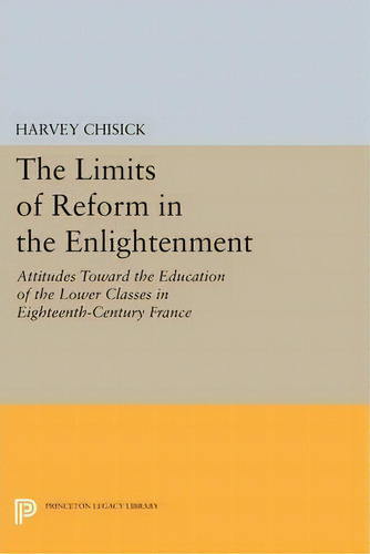 The Limits Of Reform In The Enlightenment, De Harvey Chisick. Editorial Princeton University Press, Tapa Blanda En Inglés