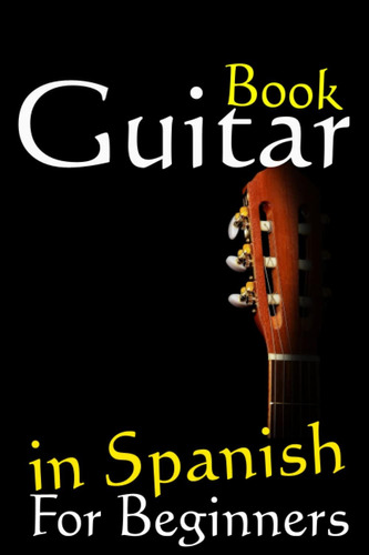 Libro: Libro De Guitarra Para Principiantes En Español: Solo