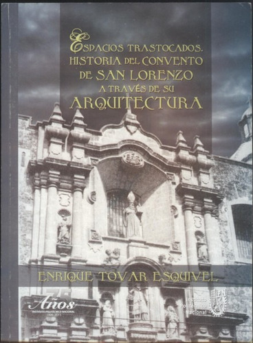 Espacios Trastocados . Historia Del Convento De San Lorenzo