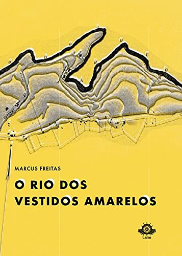 Libro Rio Dos Vestidos Amarelos De Marcus Freitas Impressoes