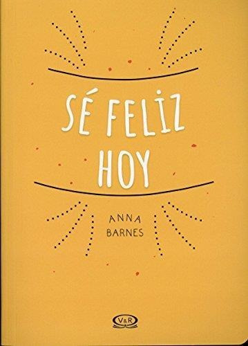 Se Feliz Hoy - Barnes, Anna