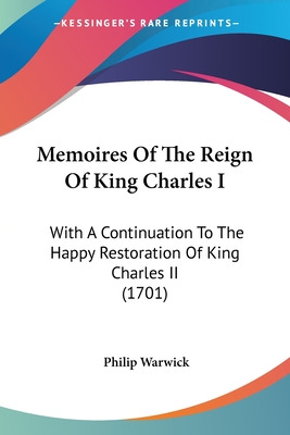 Libro Memoires Of The Reign Of King Charles I: With A Con...