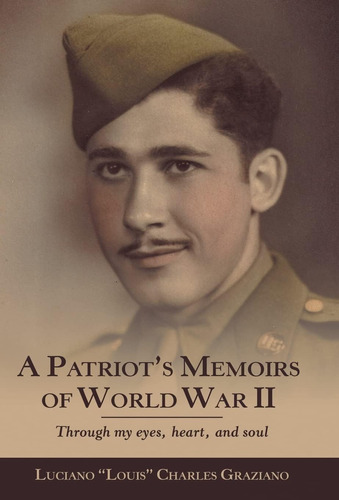 Libro: A Patriotøs Memoirs Of World War Ii: Through My Eyes,