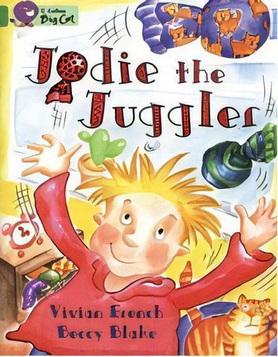 Jodie The Juggler - Band 5 - Big Cat, De Frech, Vivian. Editorial Harper Collins Publishers Uk En Inglés, 2005