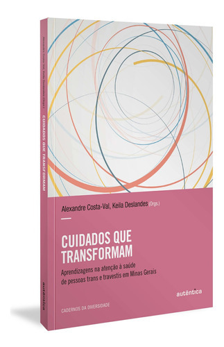 Cuidados Que Transformam, De Costa-val, Alexandre E Deslandes, Keila. Editora Autentica Editora Em Português