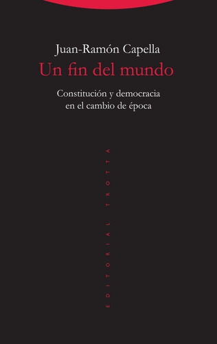 Un Fin Del Mundo, De Capella, Juan-ramón. Editorial Trotta, S.a., Tapa Blanda En Español