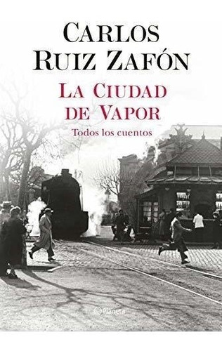 La Ciudad De Vapor (autores Españoles E Iberoamericanos)