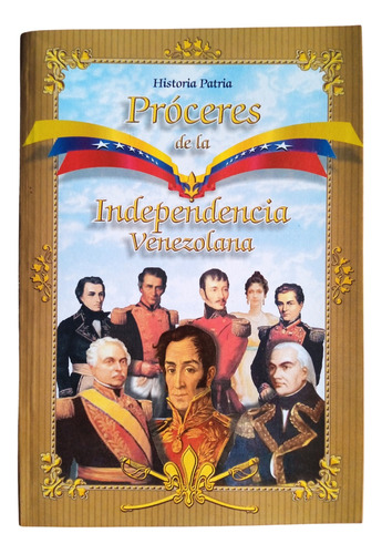 Libro Próceres De La Independencia Venezolana