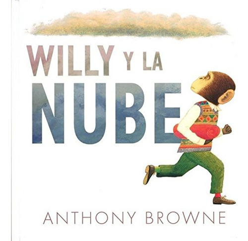 Libro Willy Y La Nube De Anthony Browne Fondo De Cultura Eco