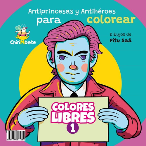 Imagen 2 de 2 de Colores Libres 1 (antiprincesas Y Antihéroes Para Colorear)